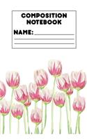 Composition Notebook: Draw and Write Journal, Flowers Tulips Notebook, School Workbook, Activity Book, Ruled Paper For Notes, Assignments, Creative Writing