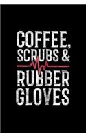 coffee scrubs and rubber gloves: Journal/ Notebook Blank Lined Ruled 6x9 120 Pages