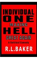 Individual One Making Hell Great Again