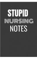 Stupid Nursing Notes