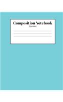 Composition Notebook - Unruled: Aqua Lined School Journal for Children Kids Girls Boys Teens