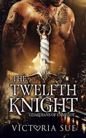 The Twelfth Knight: (1 Guardians of Camelot)
