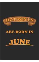 Hot Wives are born in June: Notebook, Journal - Gift Idea for Sexy Wives - checkered - 6x9 - 120 pages