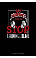 My Headphones Are In Stop Talking To Me: Gas & Mileage Log Book(456 Gas & Mileage Log Book)