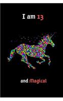 I Am 13 and Magical: Cute Unicorn Gift and Happy Birthday Journal / Notebook / Diary for 13 Year Old Girl, Cute 13th Birthday Gift