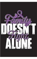 Family Doesn't Fight Alone: Pancreatic Cancer Journal Notebook (6x9), Pancreatic Cancer Books, Pancreatic Cancer Gifts, Pancreatic Cancer Awareness Product