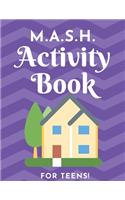 M.A.S.H. Activity Book - For Teens!: MASH Game Notebook - Play with Friends - Discover Your Future - Classic Pen & Paper Games (8.5 x 11 inches)