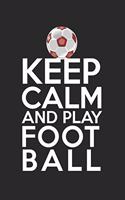Keep calm and play football
