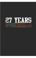 27 Years Of Being Awesome: Blank Lined Notebook / Journal (6 X 9) - Birthday Gift for Women And Men
