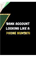 Bank Account Looking Like A Phone Number