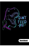 Don´t feed me. Sketchbook