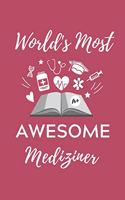 World's Most Awesome Mediziner: A5 Notizbuch KALENDER schöner Spruch für zukünftige Ärzte - Medizinstudium - Studentennotizbuch - Mediziner Tagebuch - Physikum - Studienbeginn