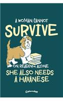 My Havanese Dog Calendar: Cute Calendar, Diary or Journal Gift for Women who are not only Havanese Owners, Breeders, Fans who also love Books, Reading and Novels with 108 Pag