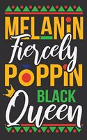 Melanin Fiercely Poppin Black Queen: Boujee women, black women journal, melanin and educated, gifts for black girls 6x9 Journal Gift Notebook with 125 Lined Pages