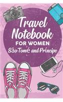 Travel Notebook for Women São Tomé and Príncipe: 6x9 Travel Journal or Diary with prompts, Checklists and Bucketlists perfect gift for your Trip to São Tomé and Príncipe for every Traveler