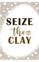 Seize The Clay: Notebook Journal Composition Blank Lined Diary Notepad 120 Pages Paperback Brown Points Pottery