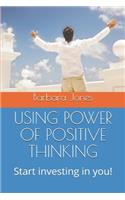 Using Power of Positive Thinking: Start investing in you!