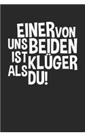 Einer von uns beiden ist klüger als du!: Januar 2020 bis Dezember 2020 - Wochen- und Monatsplaner, Terminplaner, Kalender, Kontaktliste, Geburtstagsliste, Geschenkideen, Habit Tracker uvm.