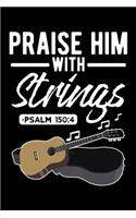Praise Him With Strings Psalm 150