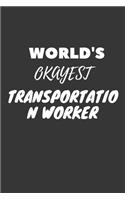 World's Okayest Transportation Worker Notebook