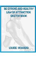 'Be Strong and Healthy' Themed Law of Attraction Sketch Book