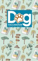 Dog Vaccination Record Book: Canine Vaccine Record, Vaccination Record, Puppy Vaccination Record Template, Vaccine Book, Cute Safari Wild Animals Cover
