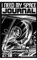 I Need My Space Journal: College Ruled Writing Journal that's Out of this World (Notebook, Diary, Blank Book)