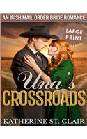 Una's Crossroads ***Large Print Edition***: An Historical Irish Mail Order Bride Romance