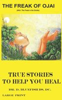 Freak of Ojai: True Stories to Help You Heal