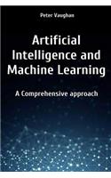 Artificial Intelligence and Machine Learning: A Comprehensive Approach