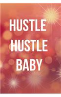Hustle Hustle Baby: Blank Line Journal