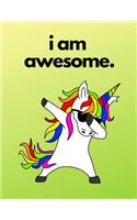 I Am Awesome: Dabbing Rainbow Unicorn Composition Notebook, Journal, Diary