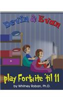 Devin & Evan Play Fortnite 'Til 11