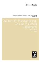 William R. Freudenberg, a Life in Social Research