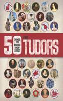 50 Things You Should Know About the Tudors