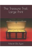 The Treasure Trail: Large Print