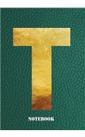 T Notebook: Letter 't' Notebook, Composition, Exercise or Log or Study Book - Green Cover