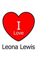 I Love Leona Lewis: Large White Notebook/Journal for Writing 100 Pages, Leona Lewis Gift for Men, Women, Girls and Boys