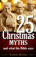 25 Christmas Myths and What the Bible Says