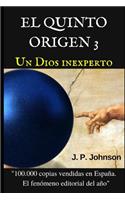 El quinto origen 3: Un Dios inexperto(3 El Quinto Origen)