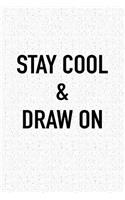 Stay Cool and Draw on