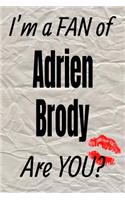 I'm a Fan of Adrien Brody Are You? Creative Writing Lined Journal: Promoting Fandom and Creativity Through Journaling...One Day at a Time(200 Actors)