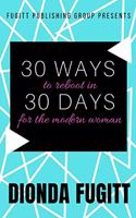 30 Ways to Reboot In 30 Days: for the modern woman