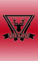 Deer Slayer: Great Journal with a Hunting Theme.