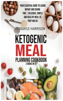 Ketogenic Meal Planning Cookbook [2 in 1]