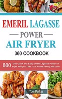 Emeril Lagasse Power Air Fryer 360 Cookbook