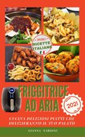 FRIGGITRICE AD ARIA (Air Fryer Cookbook ITALIAN VERSION)