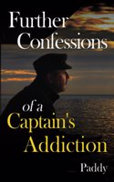 Further Confessions of a Captain's Addiction