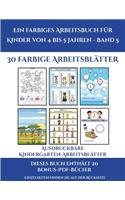Ausdruckbare Kindergarten-Arbeitsblätter (Ein farbiges Arbeitsbuch für Kinder von 4 bis 5 Jahren - Band 5): 30 farbige Arbeitsblätter. Der Preis dieses Buches beinhaltet die Erlaubnis, 20 weitere Bücher der Reihe kostenlos im PDF-Format herunterzuladen(5 Ausdruckbare Kindergarten-Arbeitsblätter)
