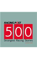 500 Strangest Racing Stories